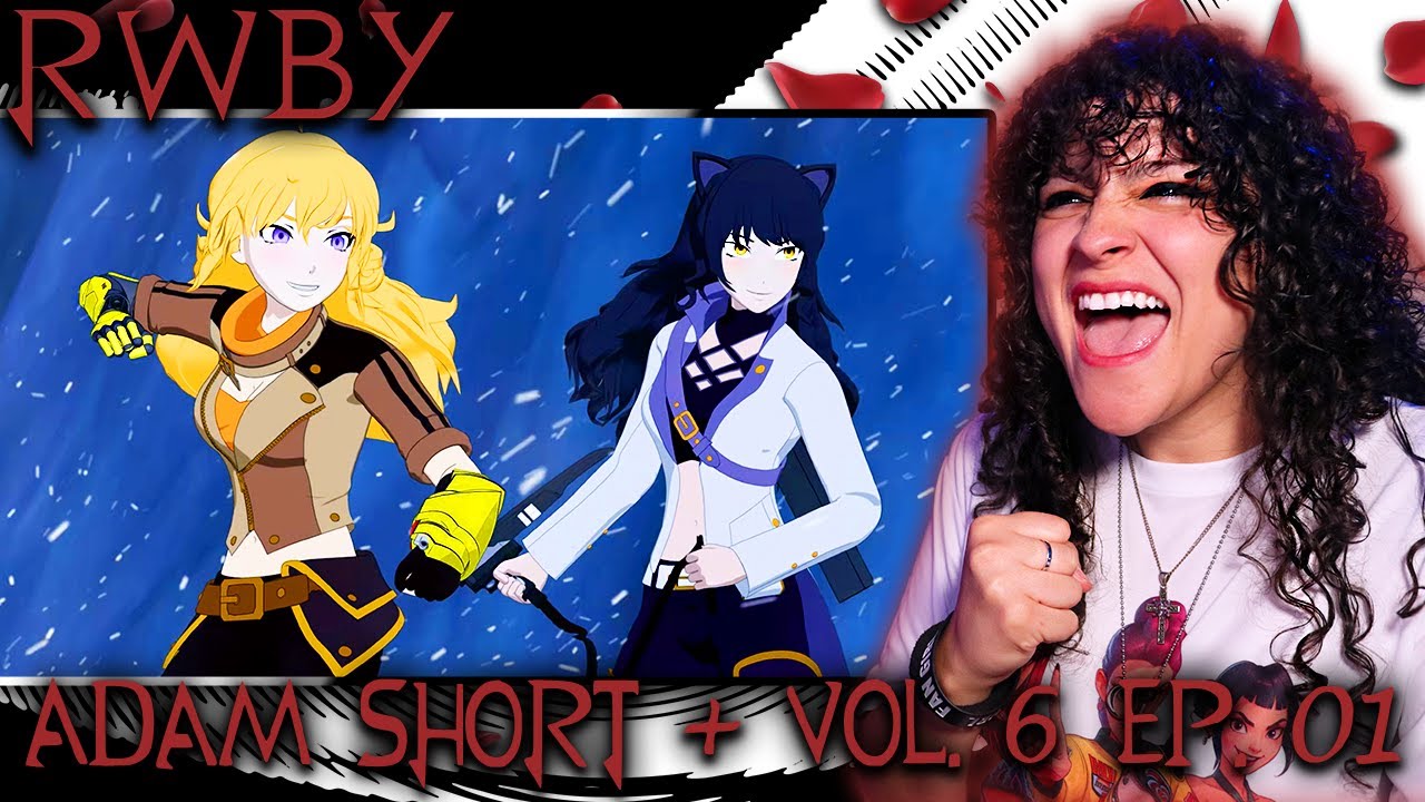 WOO! *&bull; LESBIAN REACTS &ndash; RWBY &ndash; ADAM SHORT + VOL. 6 EP. 1 &bull;*