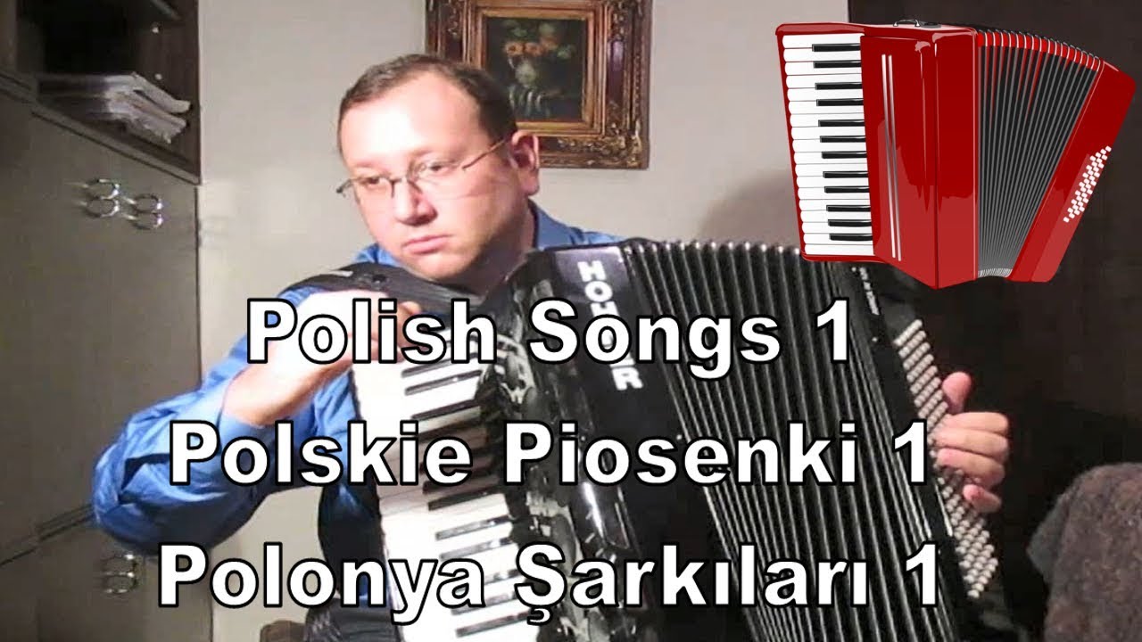 Polish Songs 1 Polskie Piosenki 1 Polonya Şarkıları 1 Accordion Music