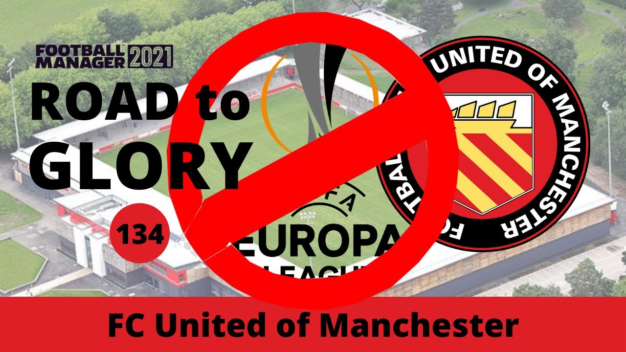 NO EUROPE!!! | FC United FM21 | Road To Glory #134 | Football Manager 2021