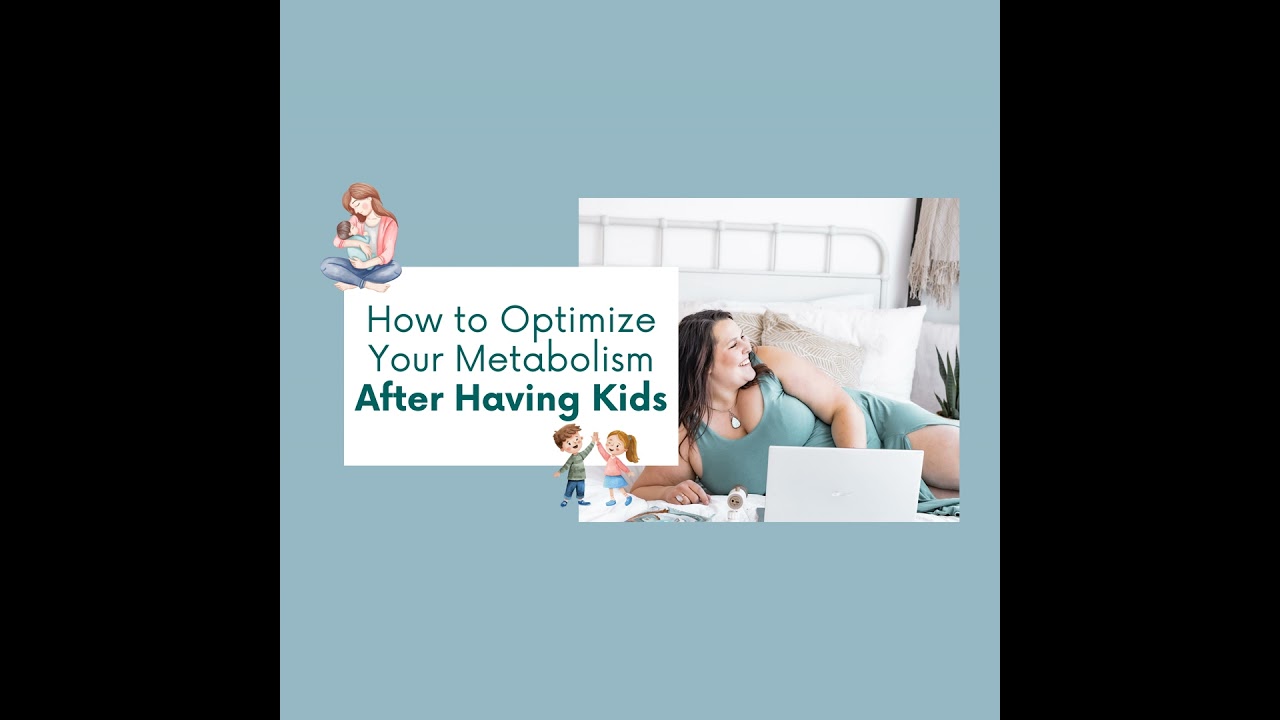 How to Optimize Your Metabolism After Kids