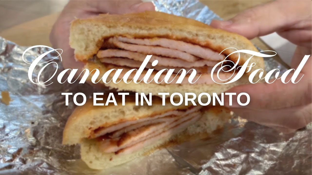 Canadian Foods You Must Try While Visiting Toronto
