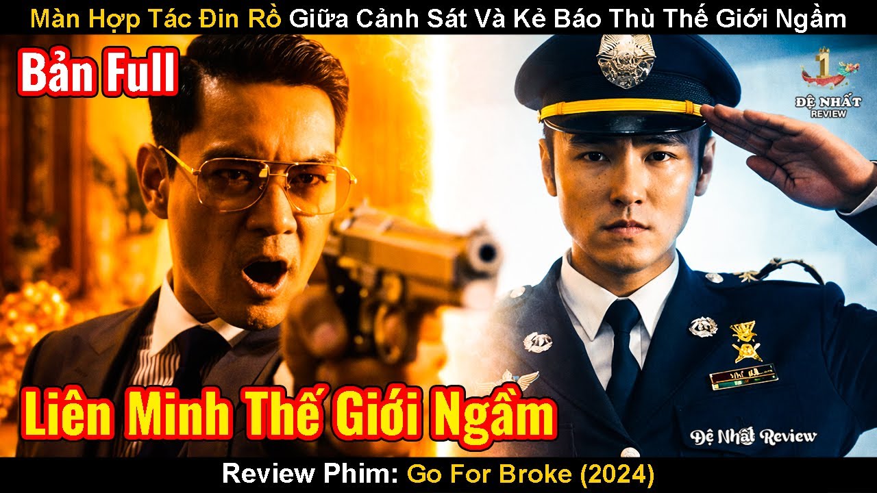 Màn Hợp Tác Đin Rồ Giữa Cảnh Sát Và Kẻ Báo Thù Thế Giới Ngầm Khét Tiếng | Review Phim:  Go For Broke