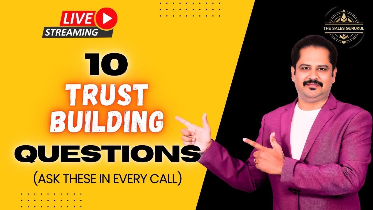10 Trust-Building Questions Every Salesperson Must Ask | Sales Skills 2026 | Bharat Ogirala