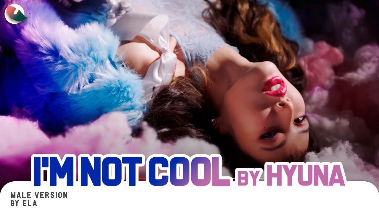 MALE VERSION | HyunA - I'm Not Cool