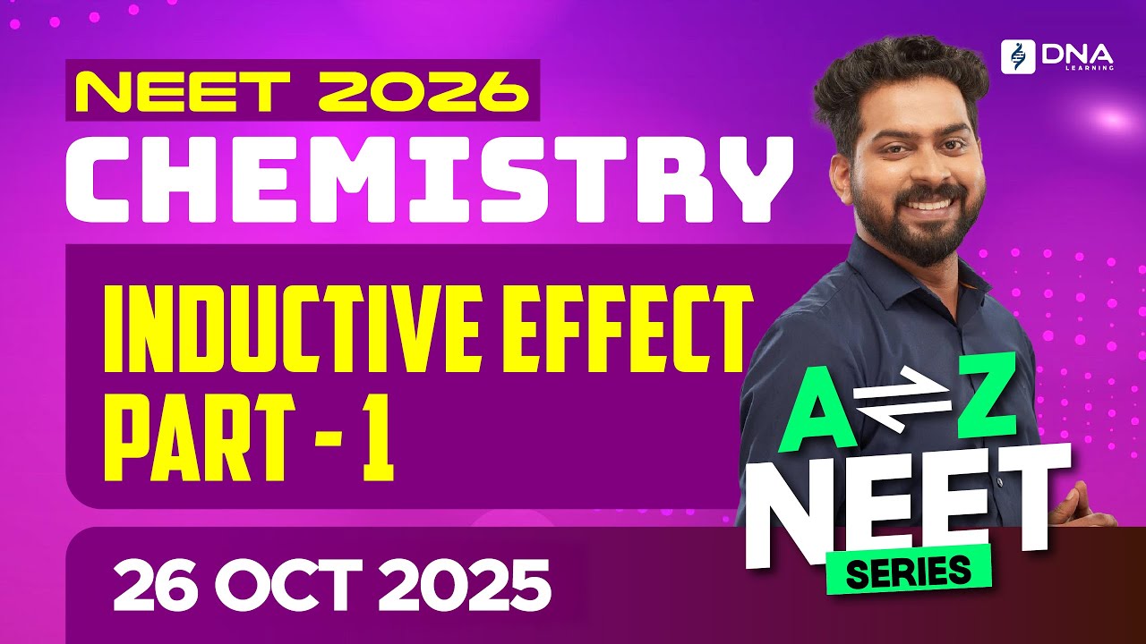 NEET 2026 Chemistry | Inductive Effect Part 1 | A to Z Series | DNA Learning