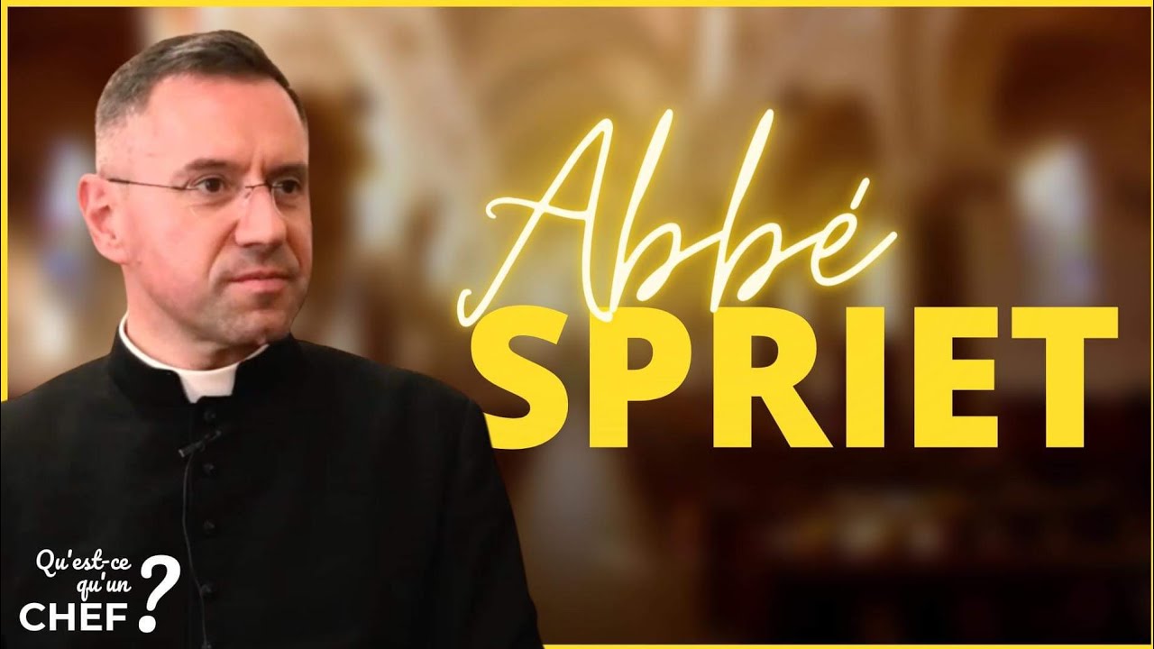 Abbé Laurent Spriet - Qu'est-ce qu'un Chef? #4