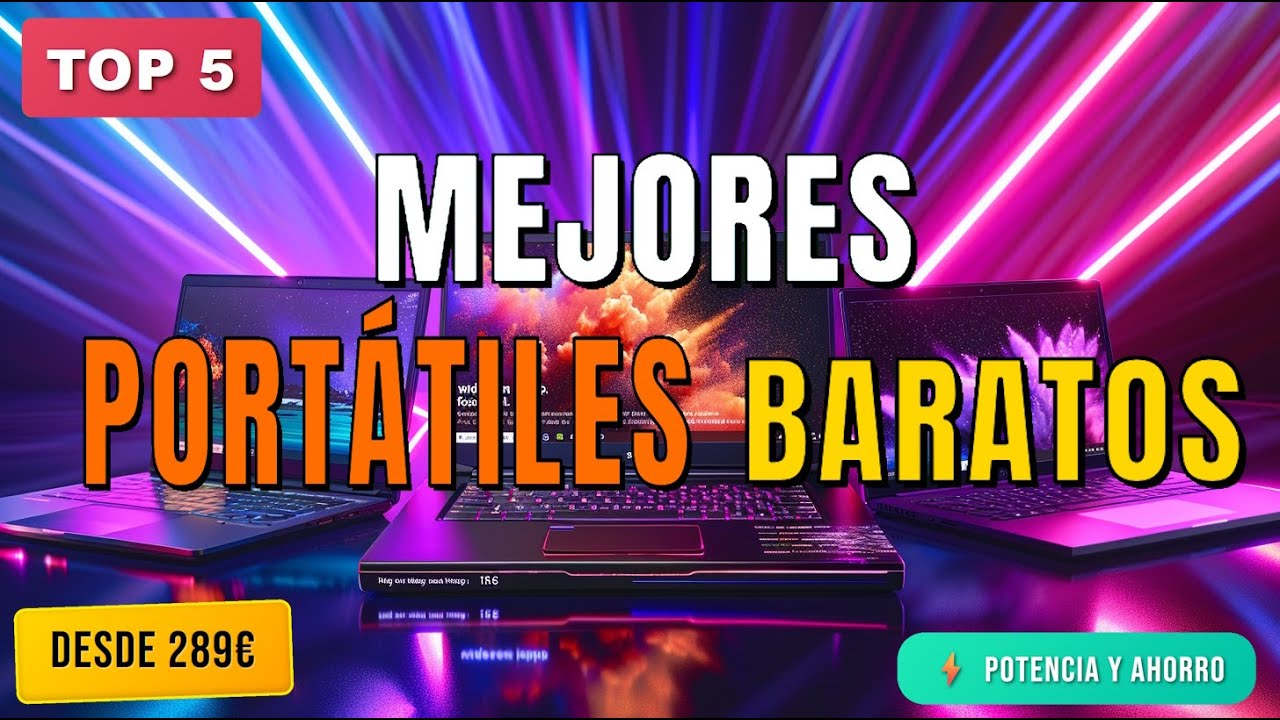 Mejores Portátiles Baratos 2025 en ESPAÑA 💻 TOP 5 desde 289€ | Potencia y Ahorro