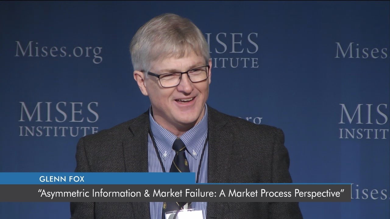 Asymmetric Information and Market Failure: A Market Process Perspective | Glenn Fox