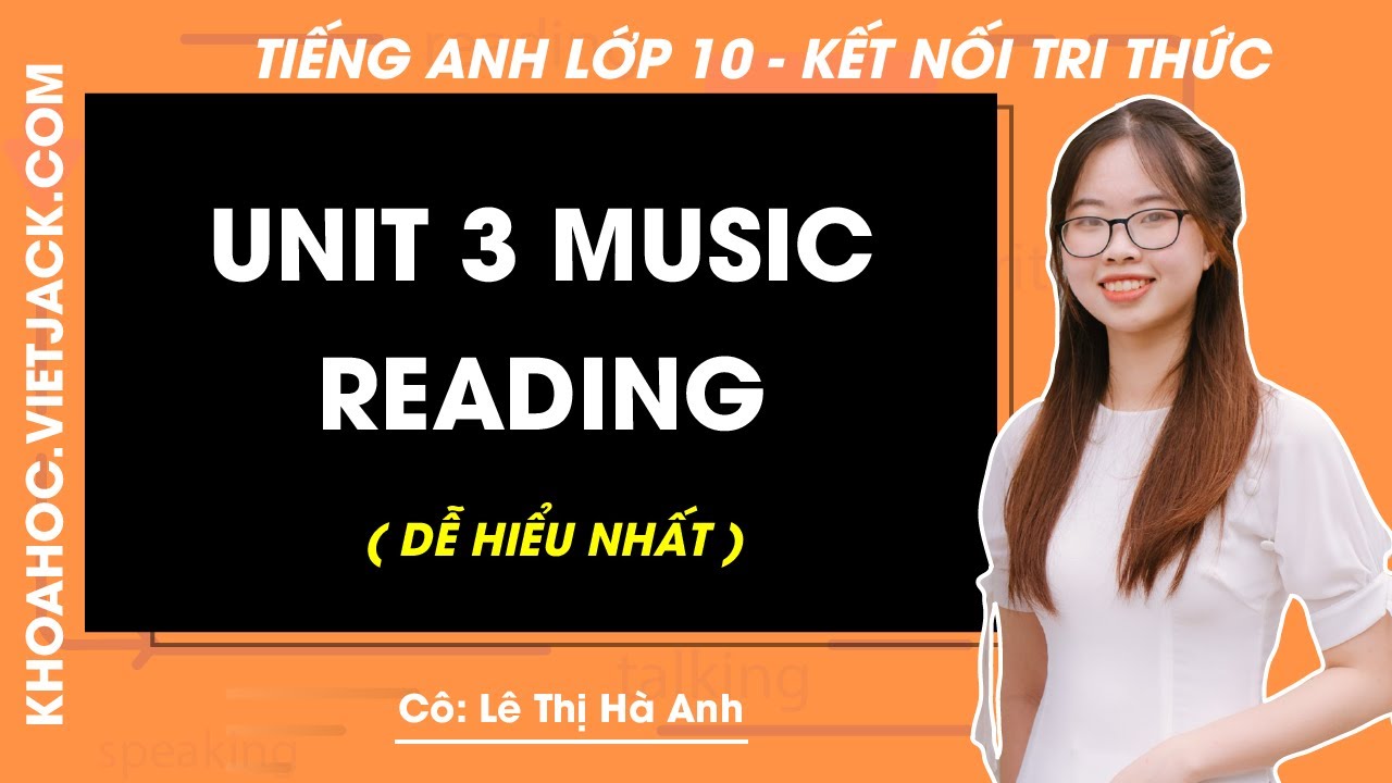 Tiếng Anh lớp 10 Unit 3: Reading - trang 31, 32 | Global success (DỄ HIỂU NHẤT)