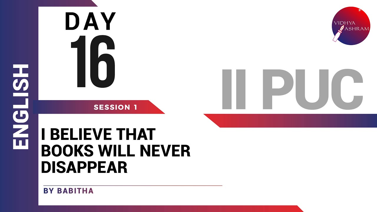 DAY 16 | ENGLISH | II PUC | I BELIEVE THAT BOOKS WILL NEVER DISAPPEAR | L1