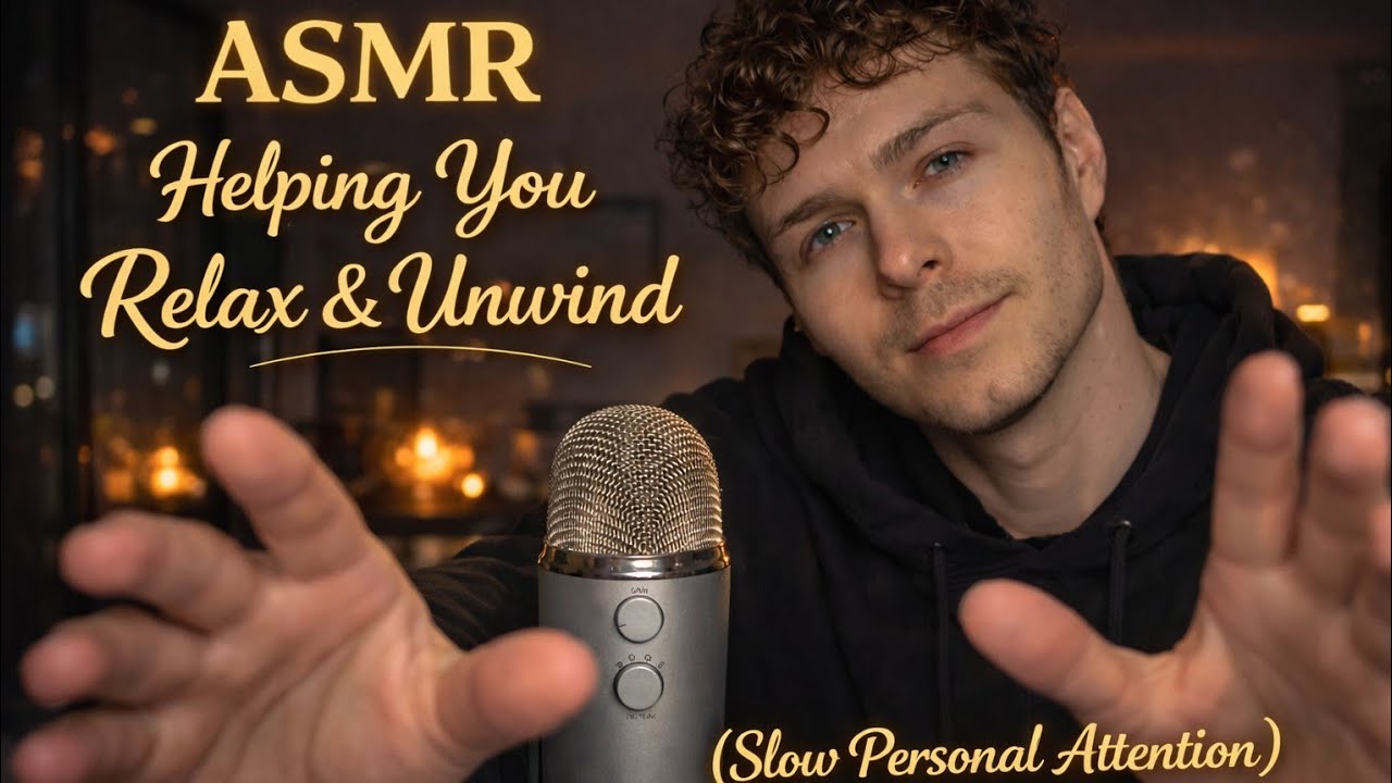 ASMR Helping You Relax & Unwind Before Sleep (Slow Personal Attention)