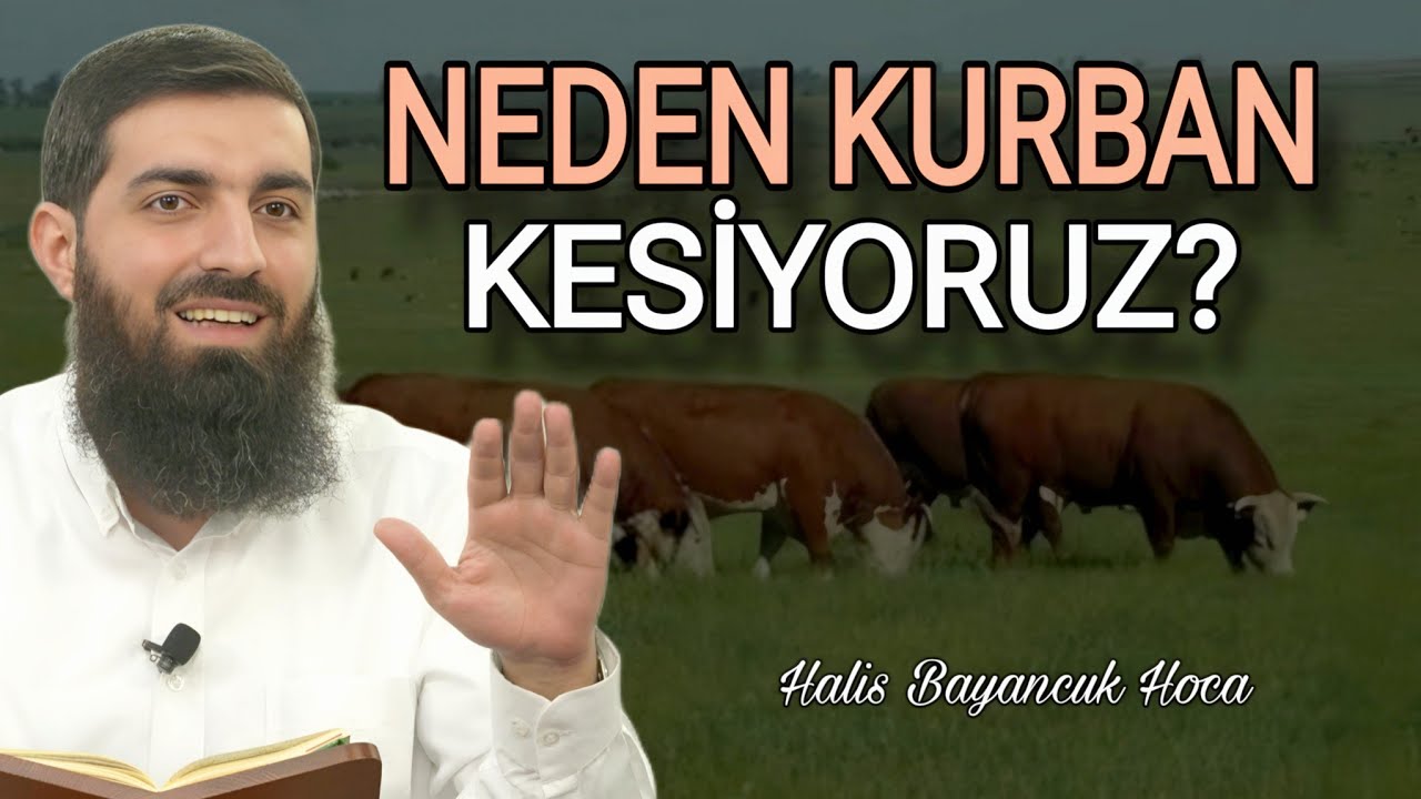 Neden Kurban Kesiyoruz? | Halis Bayancuk Hoca