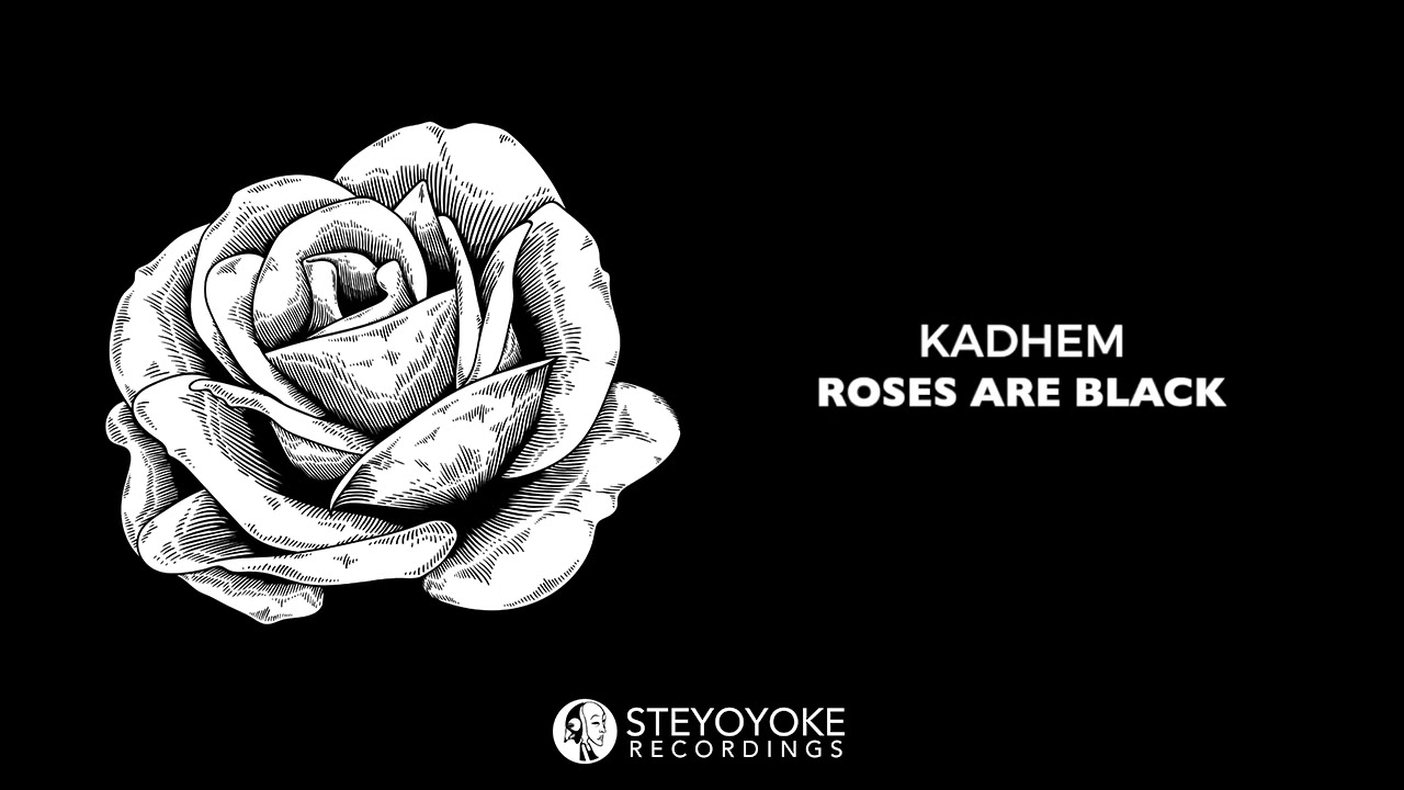 Kadhem - Roses Are Black (Original Mix) | Steyoyoke Black