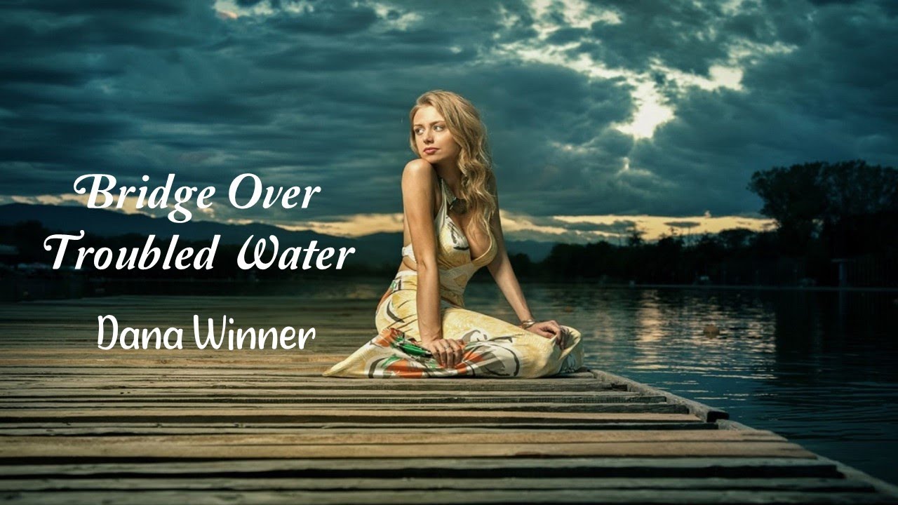 Bridge Over Troubled Water - Dana Winner (tradução) HD