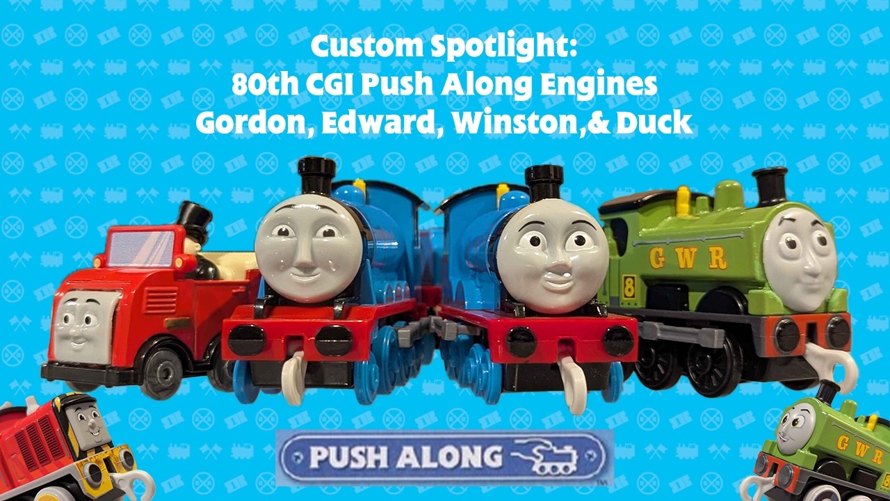 Trackmaster Custom Spotlight: 80th CGI Push Along Engines Gordon, Edward, Winston, and Duck