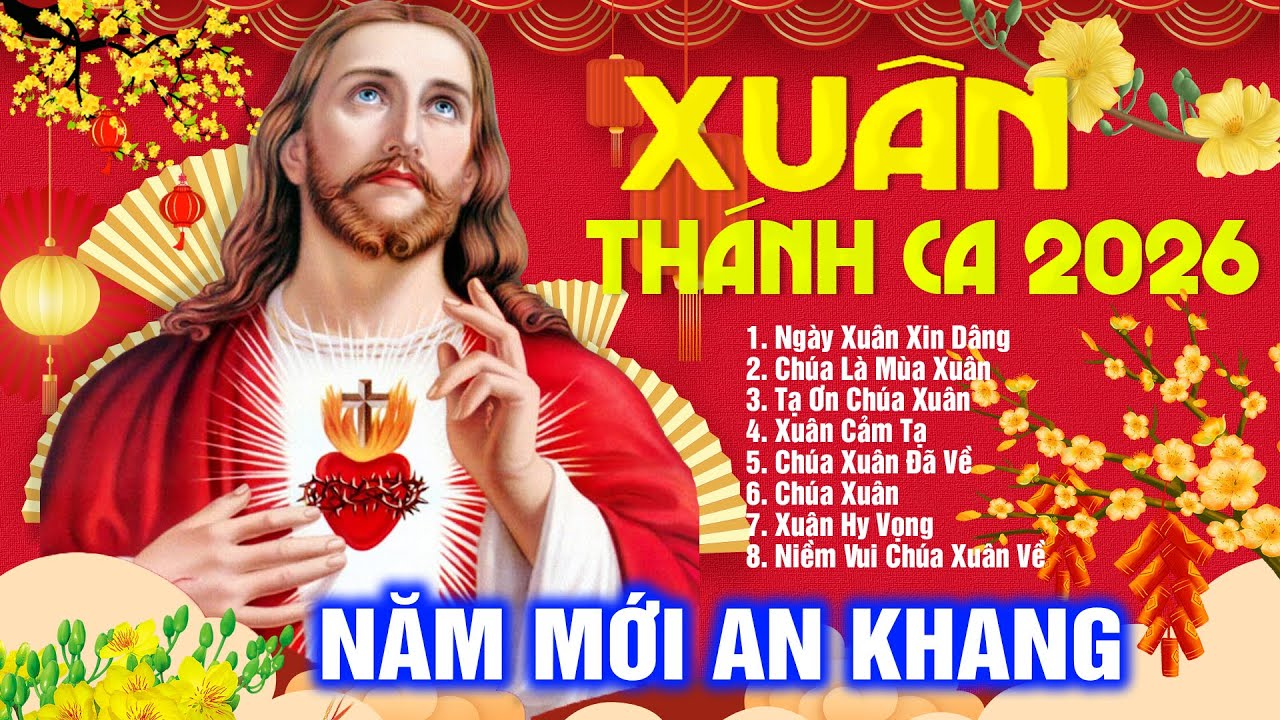 Thánh Ca 2026 Ngày Xuân Xin Dâng - Tuyển Tập Thánh Ca Mùa Xuân Hay Nhất 2026 – Nghe Là Thấy Xuân