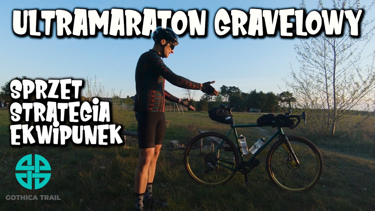 Pierwszy ULTRAMARATON gravelowy - SPRZĘT, startegia, EKWIPUNEK