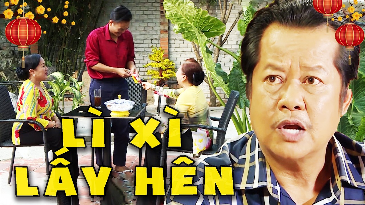 PHIM HÀI TẾT 2026 - LÌ XÌ LẤY HÊN💖PHIM VIỆT NAM HAY💖PHIM TRUYỀN HÌNH VIỆT NAM💖PHIM HÀI VIỆT NAM