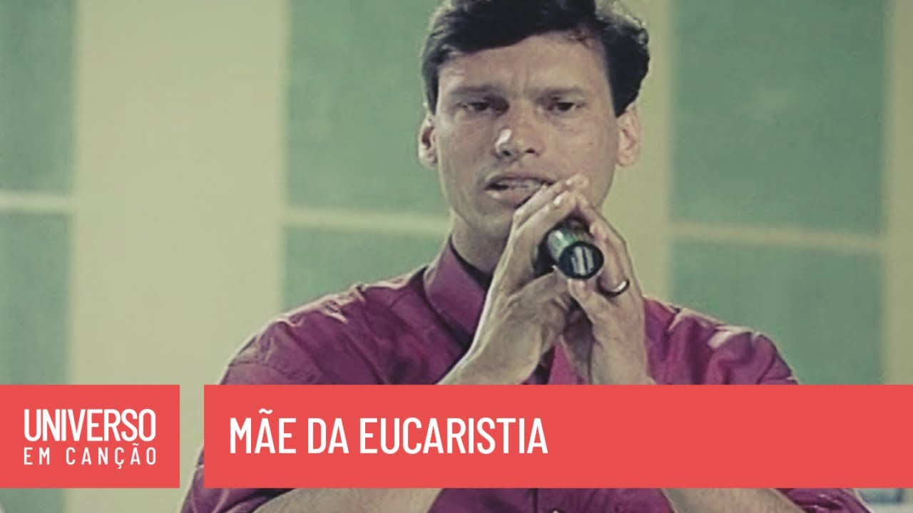 Jonny Mendes - Mãe da Eucaristia - (Universo em Canção)
