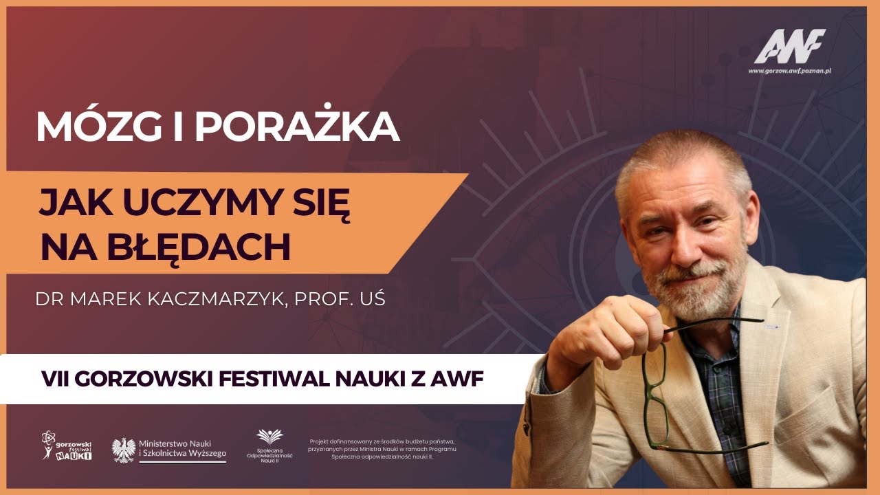 Mózg i porażka – jak uczymy się na błędach. Dr Marek Kaczmarzyk, prof. UŚ