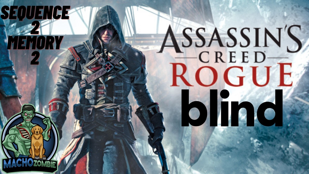 Assassin's Creed Rouge! | Blind! | Sequence 2 Memory 2