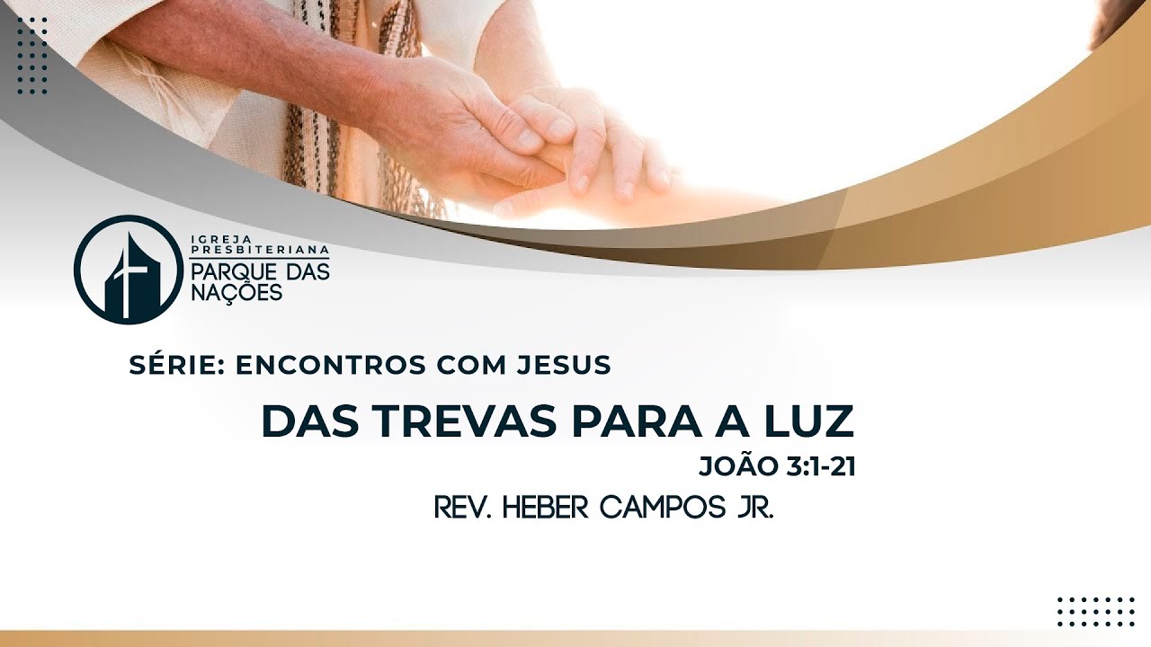 Das Trevas Para a Luz - Rev. Heber Campos Jr.