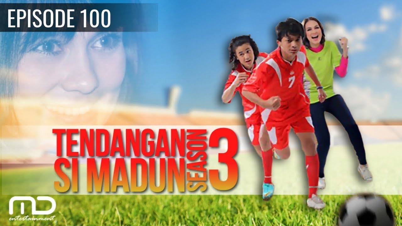 Tendangan Si Madun Season 03 - Episode 100