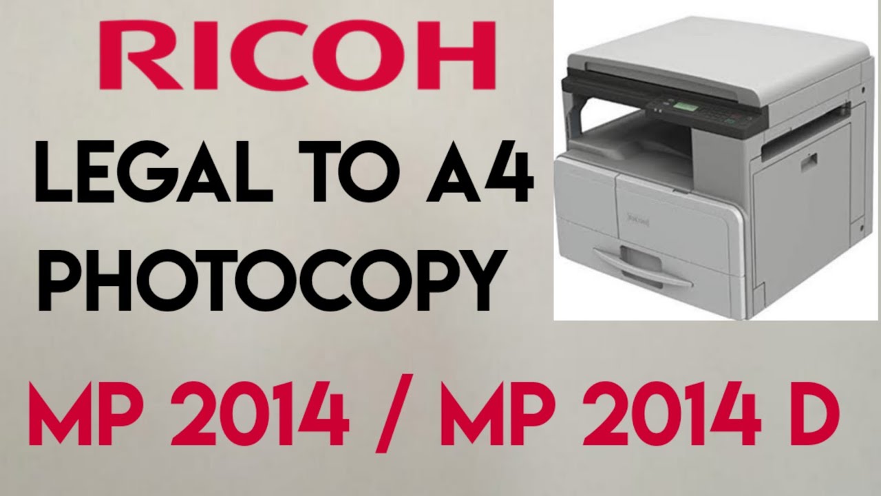 Ricoh MP 2014 / 2014 D, Legal to A4 Photocopy.