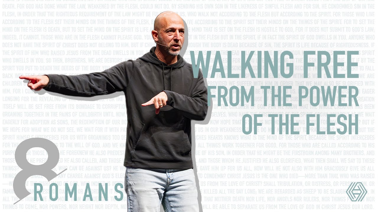 Romans 8: Walking Free From the Power of the Flesh // Jon Quitt