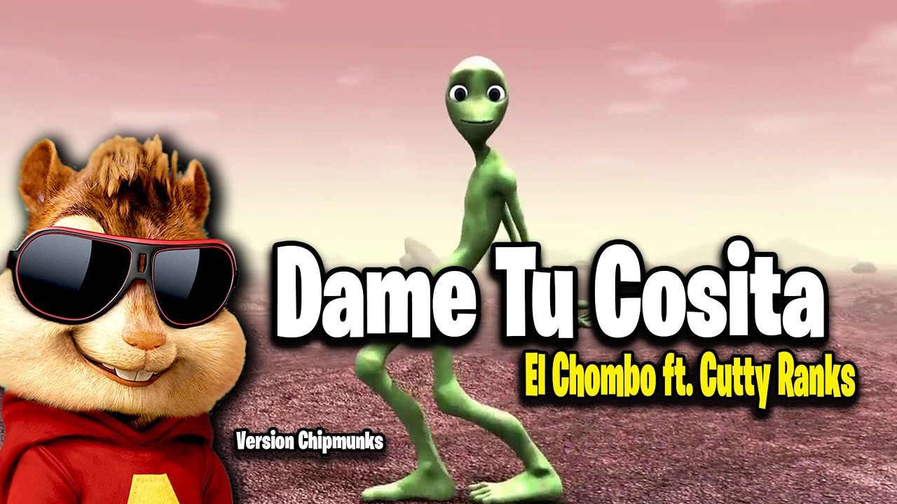 Dame Tu Cosita - El Chombo ft. Cutty Ranks (Version Chipmunks - Lyrics/Letra)