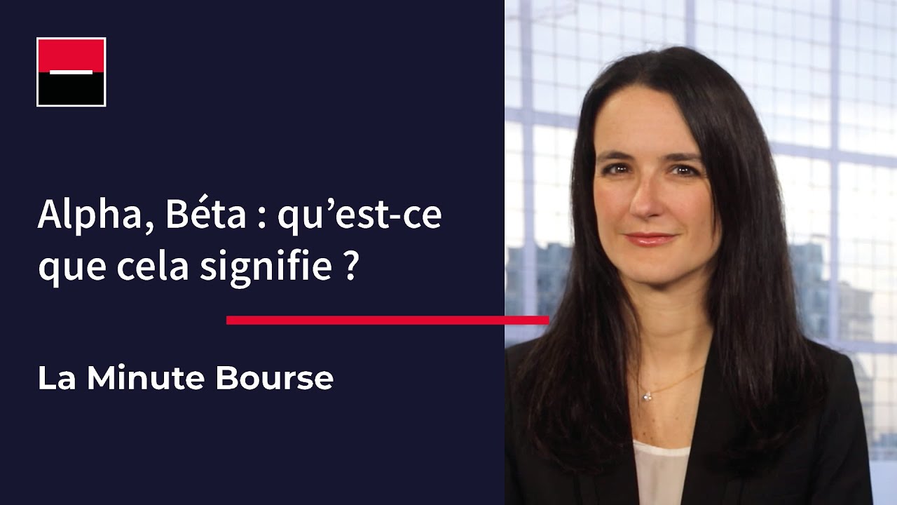 La Minute Bourse: Alpha, Béta: qu'est-ce que cela signifie?