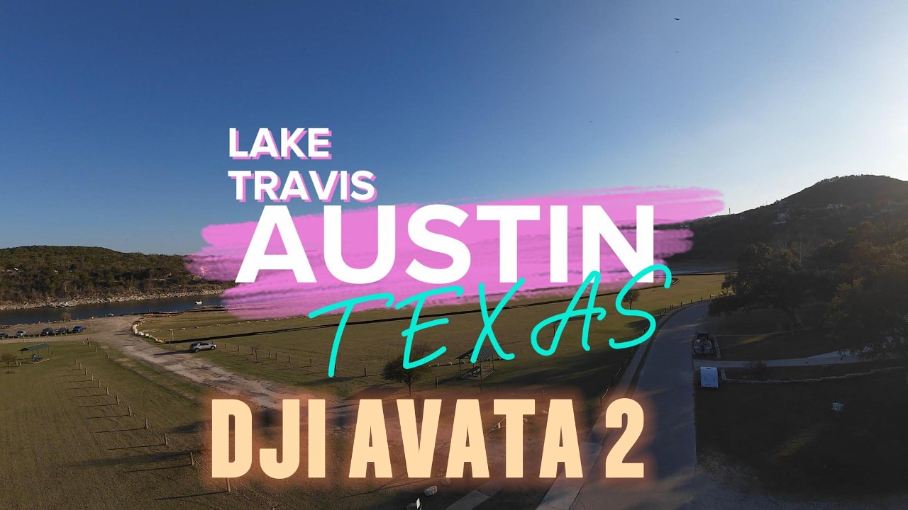 DJI Avata 2 at Lake Travis, Austin Texas