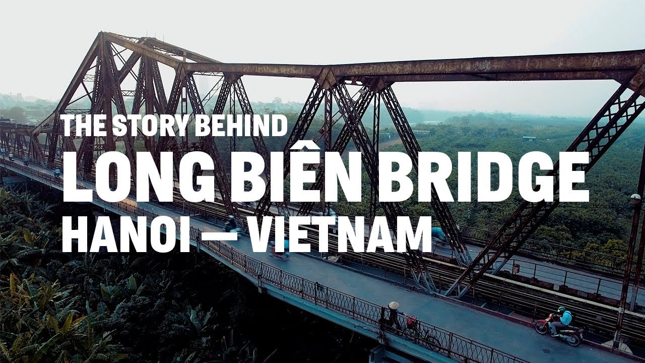 Long Bi&ecirc;n Bridge, Hanoi &mdash; Vietnam
