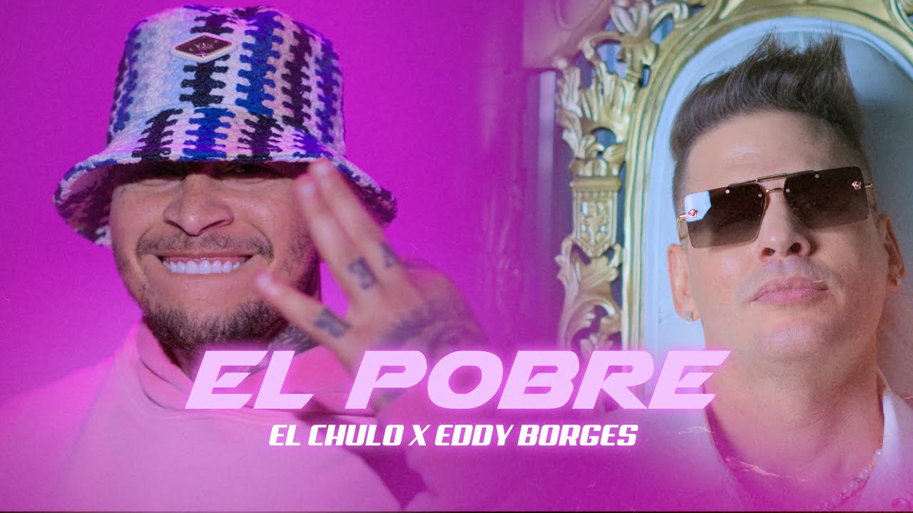 EDDY BORGES  FT EL CHULO  - EL POBRE (PROD.BY  JERRY EDITION) VIDEO OFICIAL #2025
