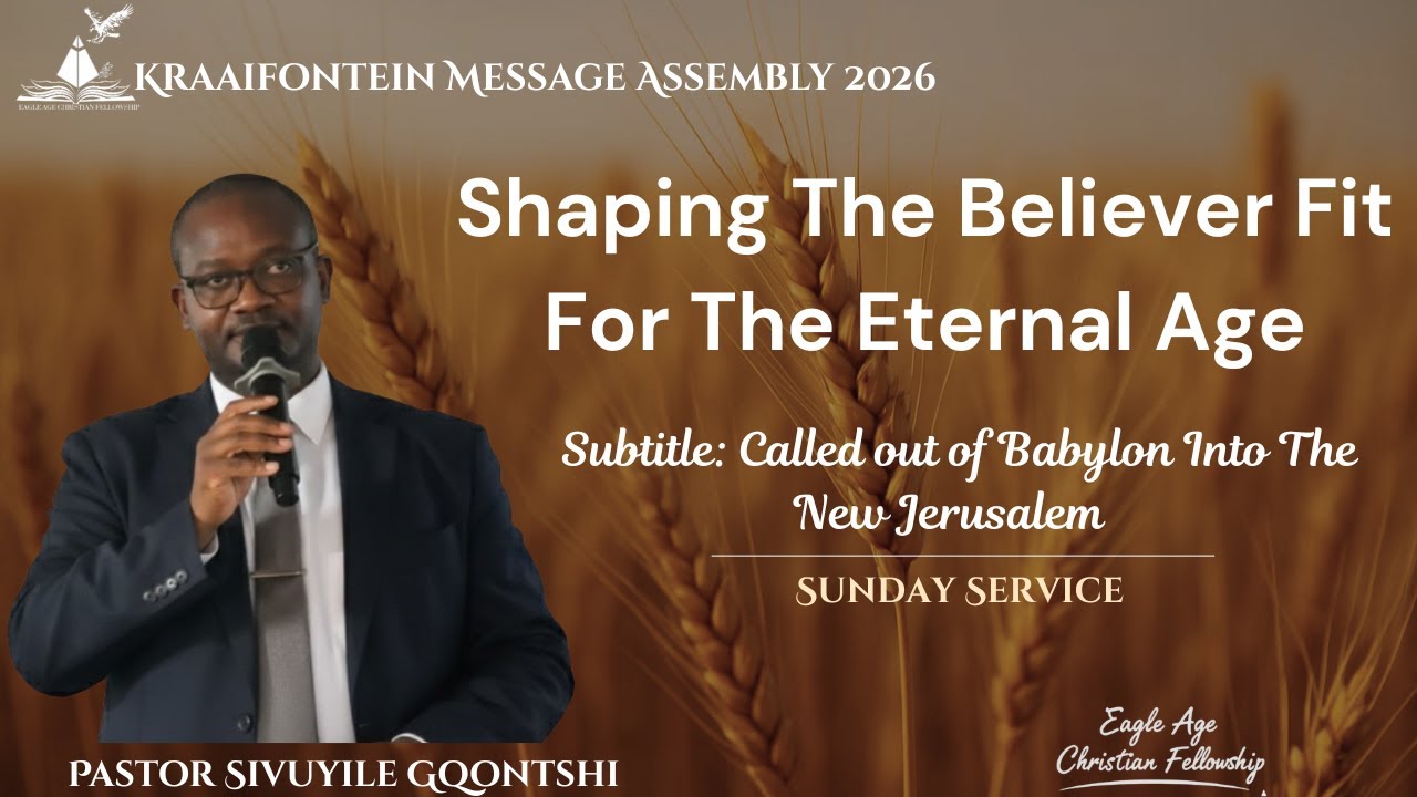 Shaping The Believer Fit For The Eternal Age - Pastor Gqontshi 2026-01-11