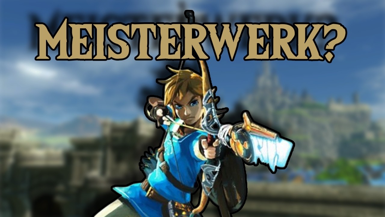 Zelda BOTW ist ein MEISTERWERK!
