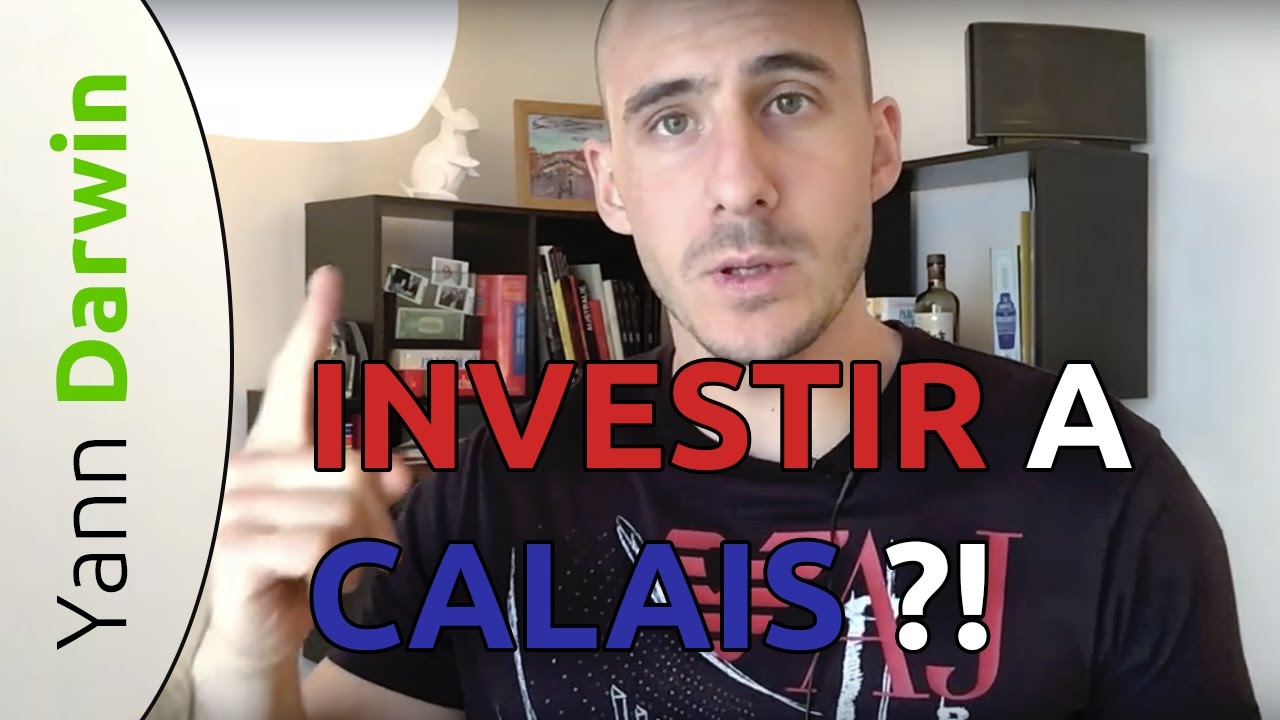 QUESTIONS des abonnés : INVESTISSEMENT LOCATIF à Calais ?!