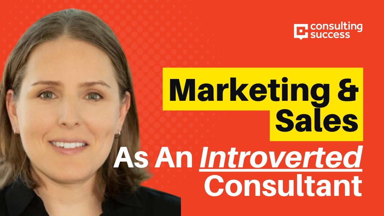 How To Do Marketing & Sales As An Introverted Consultant