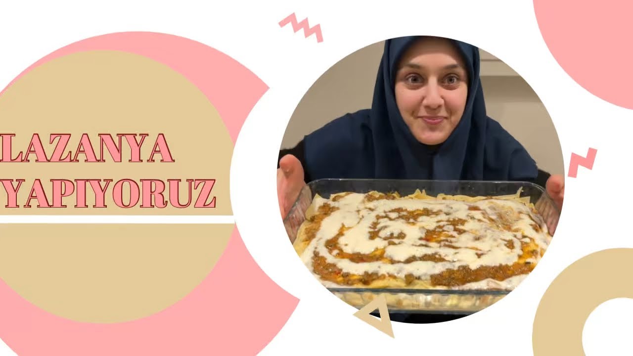 LAZANYA YAPIYORUZ