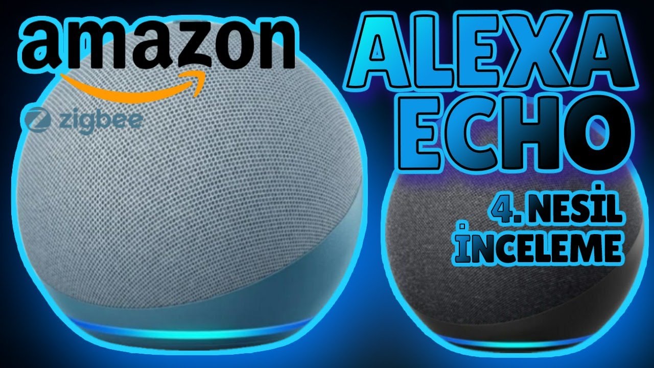 YENİ NESİL ALEXA (Amazon Echo dot 4 ve Echo 4 İncelemesi)
