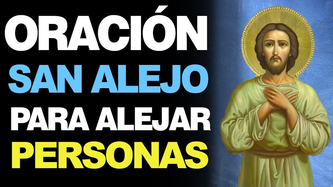 🙏 Oraci&oacute;n Poderosa a San Alejo para Alejar PERSONAS INDESEABLES 🙇&zwj;♂️