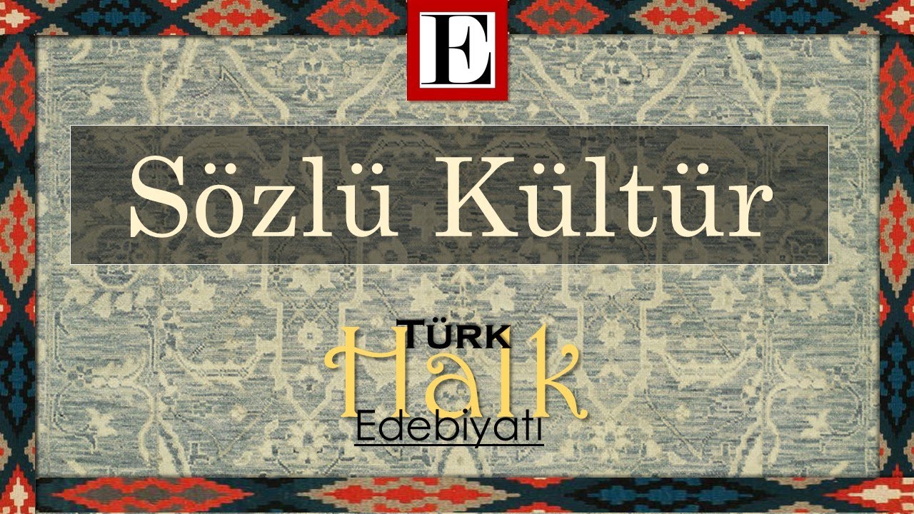 Sözlü Kültür, İletişim, Halk Edebiyatının Başlangıcı, Türk Halk Edebiyatı #1
