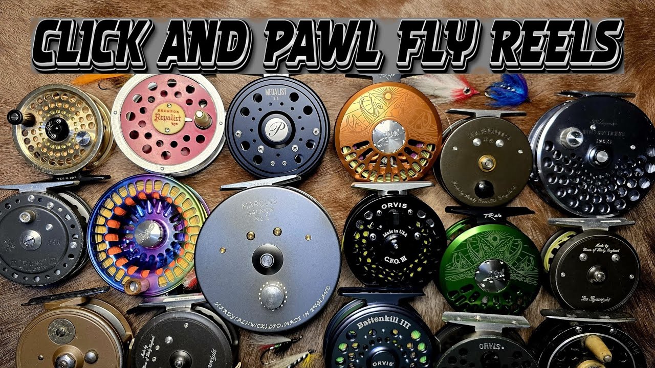 Click and Pawl Fly Reels