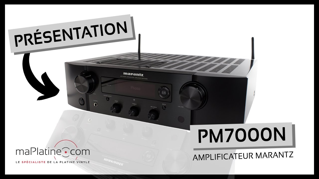 Présentation de l’amplificateur Marantz PM7000N