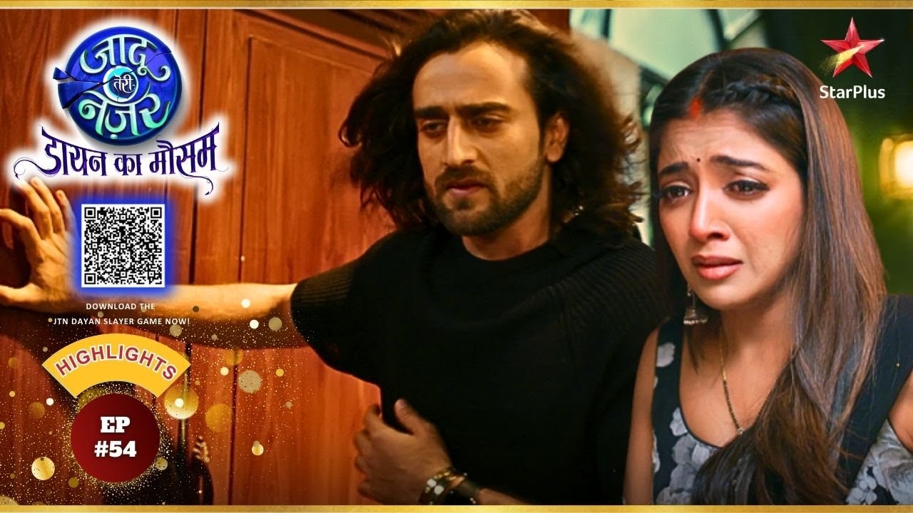 Vihaan ने Gauri से अपना दर्द छुपाया!|Ep.54|Highlights|Jaadu Teri Nazar - Dayan Ka Mausam|Mon-Sun|8PM
