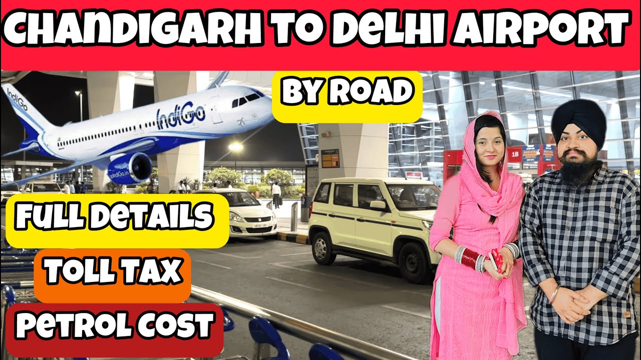 Chandigarh To Delhi By Road in 6 Hours | Toll Tax, Petrol & Road Conditions
