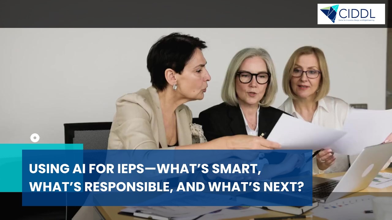 CIDDL Office Hour: Using AI for IEPs—What’s Smart, What’s Responsible, and What’s Next?