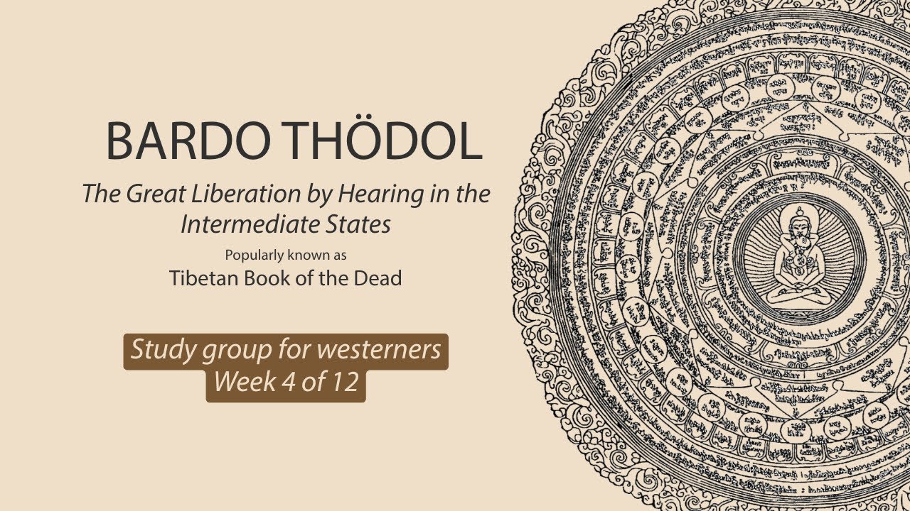 Bardo Thodol Study Group | Week 4
