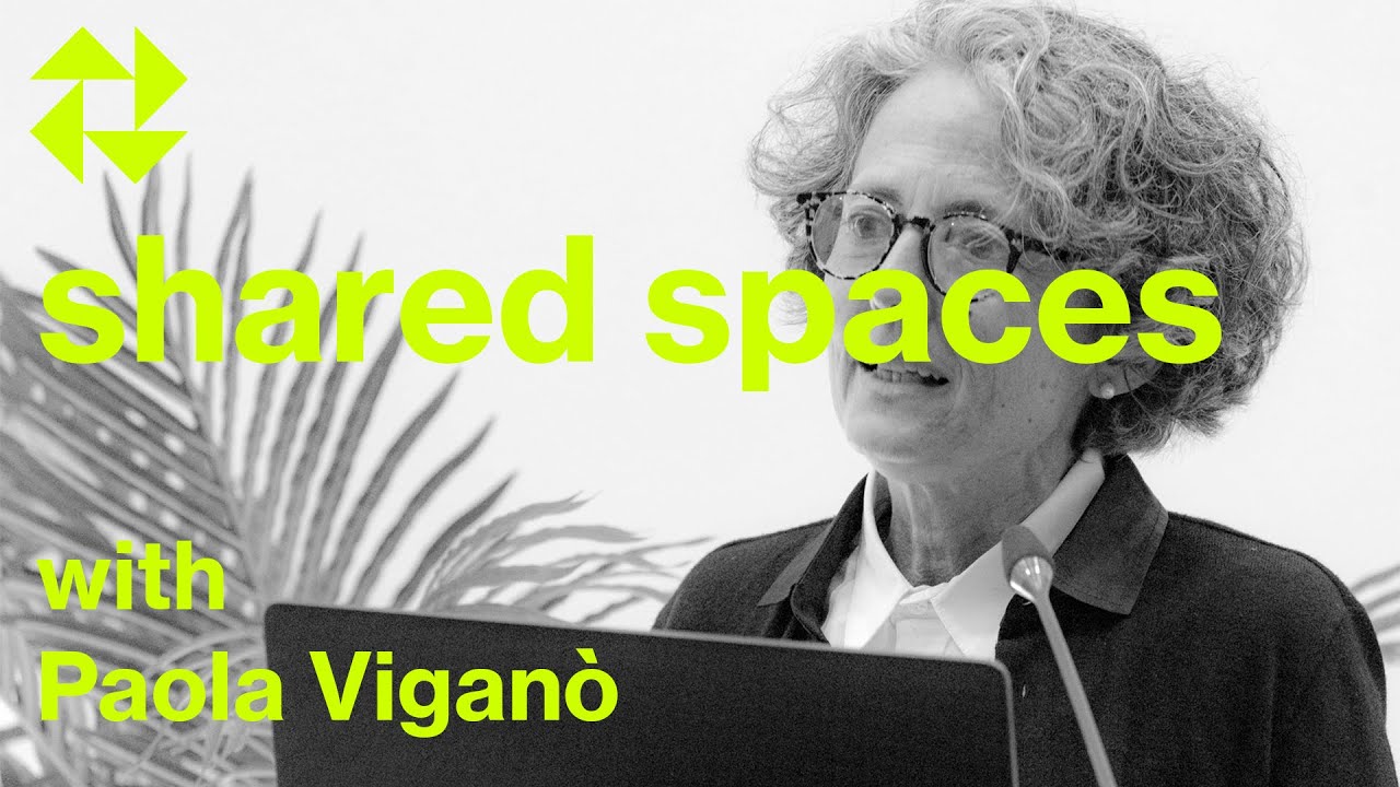 Shared spaces with Paola Viganò