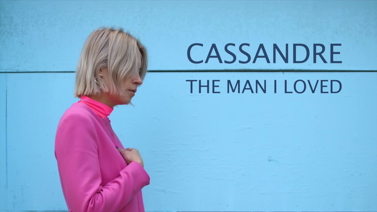 The Man I Loved - Cassandre